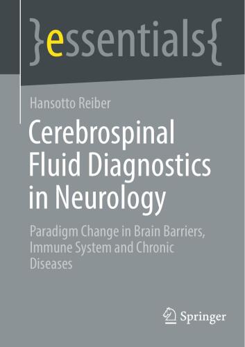 Cerebrospinal Fluid Diagnostics in Neurology Paradigm - Change in Brain Barriers, Immune System and Chronic Diseases (essentials) (May 7, 2024)_(3662688395)_(Springer)