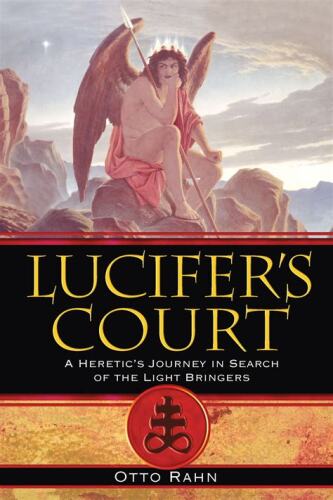 Lucifer's court. A heretic's journey in search of the light bringers