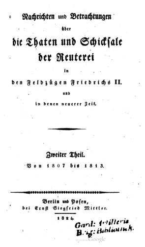 Nachrichten und Betrachtungen über die Thaten und Schicksale der Reiterei [Reiterei] in den Feldzügen Friedrichs II. und in denen neuerer Zeit / Von 1807 bis 1813
