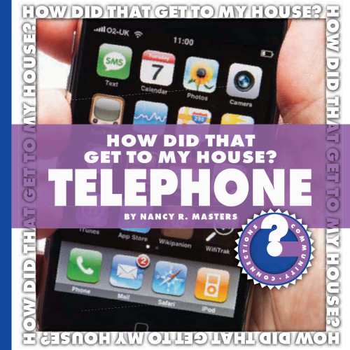 How Did That Get to My House? Telephone