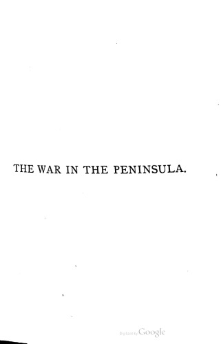 The War in the Peninsula, and Wellington's Campaigns in France and Belgium