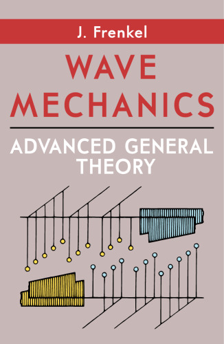 Wave Mechanics: Advanced General Theory