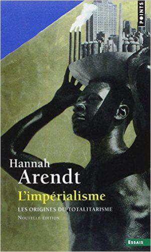 L'impérialisme tome 2 Les origines du totalitarisme