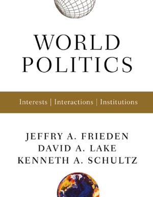 World Politics Interests, Interactions, Institutions