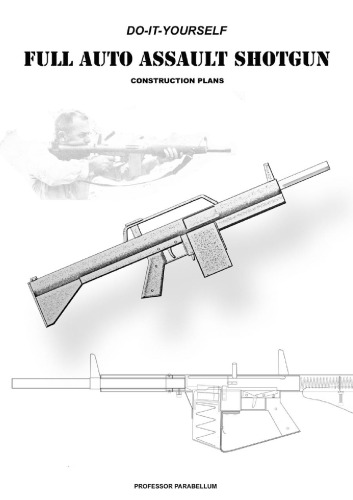 DIY Full Auto Assault Shotgun - Practical Scrap Metal Small Arms Volume 23