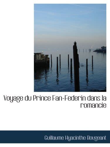 Voyage du prince Fan-Feredin dans la Romancie