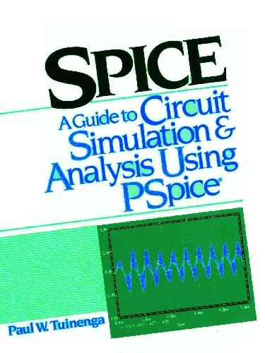 SPICE A Guide to Circuit Simulation and Analysis using Pspice