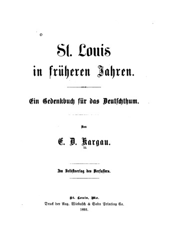 St. Louis in früheren Jahren. Ein Gedenkbuch für das Deutschthum