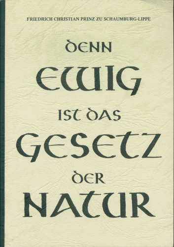Prinz zu Schaumburg Lippe - Denn ewig ist das Gesetz der Natur