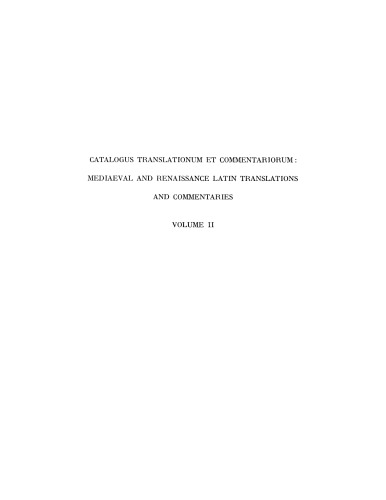 Catalogus translationum et commentariorum: Mediaeval and Renaissance Latin translations and commentaries : annotated lists and guides., Vol. 2