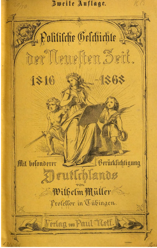 Politische Geschichte der neuesten Zeit 1816-1868 mit besonderer Berücksichtigung Deutschlands