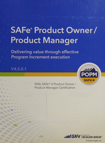 SAFe® Product Owner/Product Manager workbook v4.5.0.1 4.5 SAFe POPM
