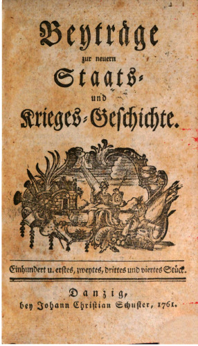 Beyträge [Beiträge] zur neuern Staats- und Krieges-Geschichte /