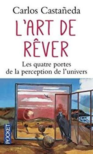 L'art de rêver. Les quatre portes de la perception de l'univers