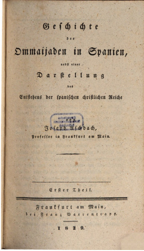 Geschichte der Ommaijaden in Spanien, nebst einer Darstellung des Entstehens der spanischen christlichen Reiche