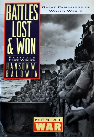 Battles Lost and Won Great Campaigns of World War II