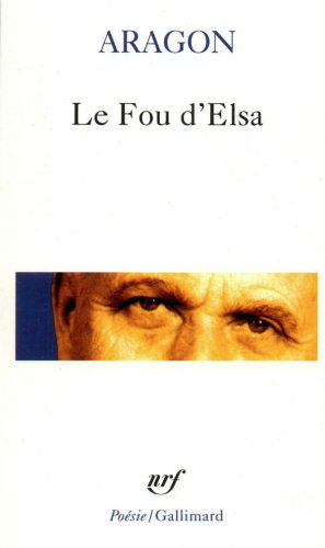 Le Fou d'Elsa : poème