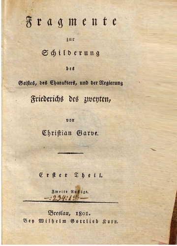 Fragmente zur Schilderung des Geistes, des Charakters und der Regierung Friederichs des Zweyten [Friedrichs des Zweiten]