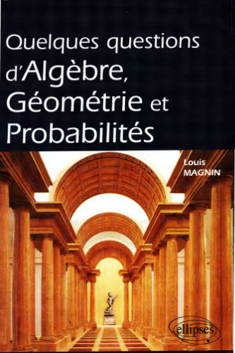 Quelques questions d‘Algèbre, Géométrie et Probabilités