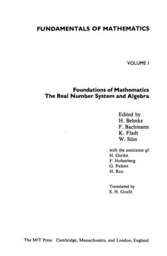 Fundamentals of Mathematics, Volume I: Foundations of Mathematics: The Real Number System and Algebra