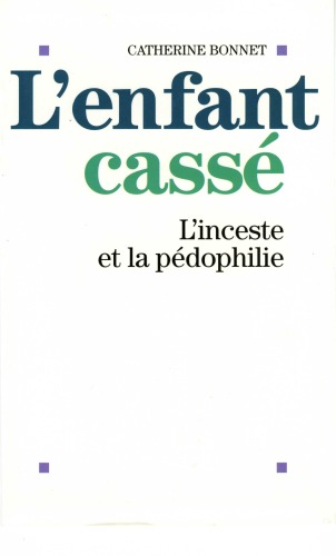L'enfant cassé : L'inceste et la pédophilie