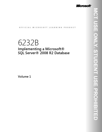 MOC 6232B DMOC Implementing A Sql Server 2008 R2 Database TrainerHandbook Vol1