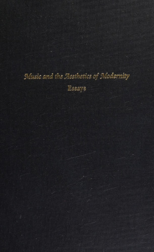 Music and the Aesthetics of Modernity: Essays