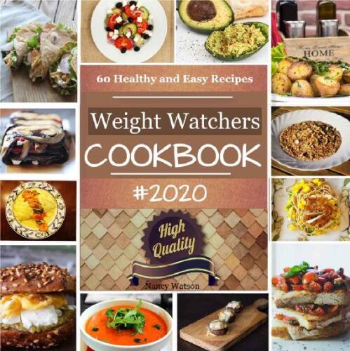 Weight Watchers Cookbook 2020: The Complete Weight Watchers Cookbook,60 Healthy and Easy Recipes