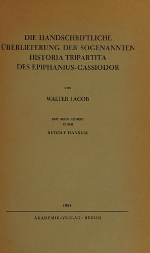 Die handschriftliche Überlieferung der sogenannten Historia Tripartita des Epiphanius-Cassiodor
