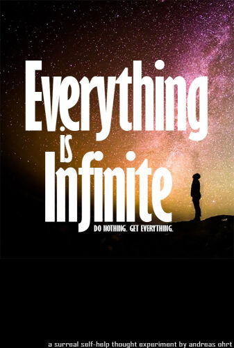 Everything Is Infinite: Do Nothing. Get Everything.