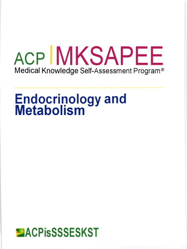 ACP MKSAP 19 (Medical Knowledge Self-Assessment Program) - Endocrinology and Metabolism (Jan 1, 2019)_(193824575X)_(American College of Physicians).pdf