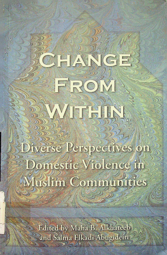 Change from Within - Diverse Perspectives on Domestic Violence in Muslim Communities