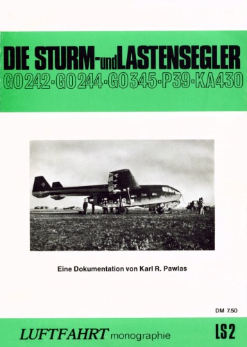 Luftfahrt Monographie LS 2: Die Sturm - und Lastensegler