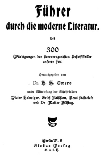 Führer durch die moderne Literatur : 300 Würdigungen der hervorragendsten Schriftsteller unserer Zeit