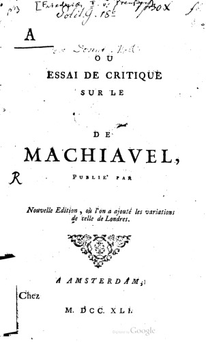Anti-Machiavel, ou essai critique sur le Prince de Machiavel,
