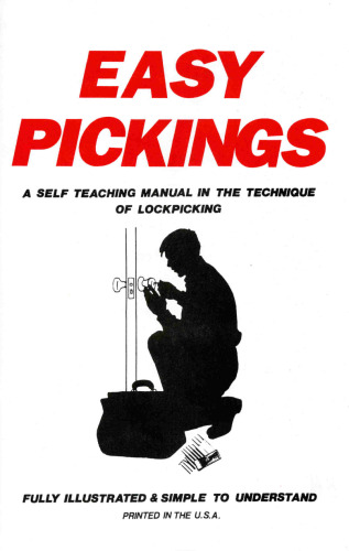 Easy Pickings: A Self Teaching Manual in the Technique of Lockpicking
