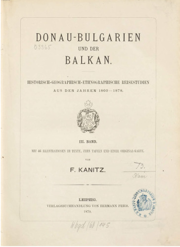 Donau-Bulgarien und der Balkan; historisch-geographisch-ethnographische Reisestudien aus den Jahren 1860-1878