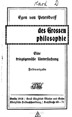 Friedrichs des Großen Kriegsphilosophie ; eine kriegsgemäße Untersuchung