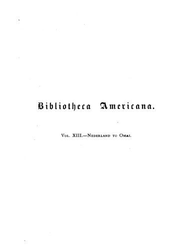 Bibliotheca Americana: a dictionary of books relating to America, from its discovery to the present time, Vol. 13