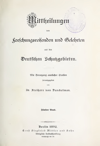Mittheilungen von Forschungsreisenden und Gelehrten aus den deutschen Schutzgebieten : mit Benutzung amtlicher Quellen