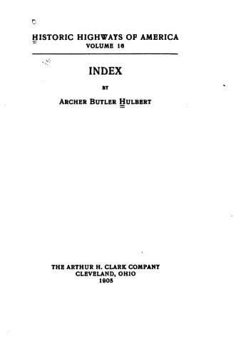 Historic Highways in America, vol 16: Index