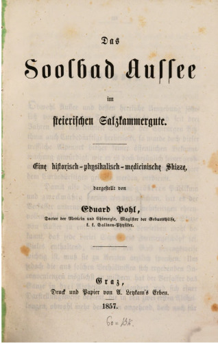 Das Soolbad Aussee im steierischen Salzkammergute ; eine historisch-physikalisch-medicinische Skizze