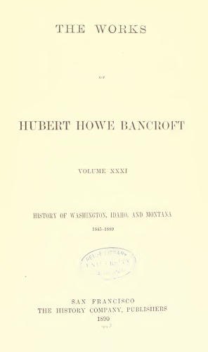 History of Washington, Idaho and Montana 1849-1889