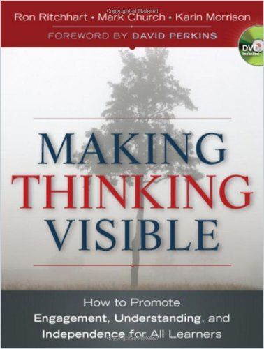 Making Thinking Visible (Summary): How to Promote Engagement, Understanding, and Independence for All Learners
