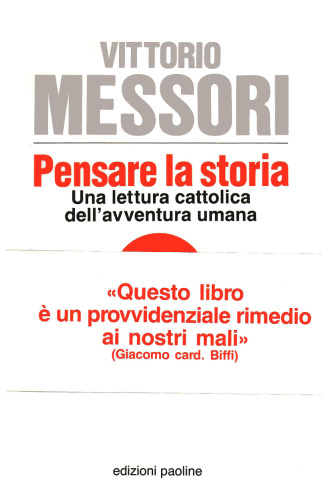 Pensare la storia. Una lettura cattolica dell'avventura umana