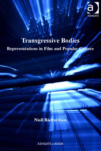 Transgressive Bodies: Representations in Film and Popular Culture