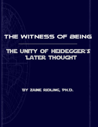 The witness of being: the unity of Heidegger's later thought