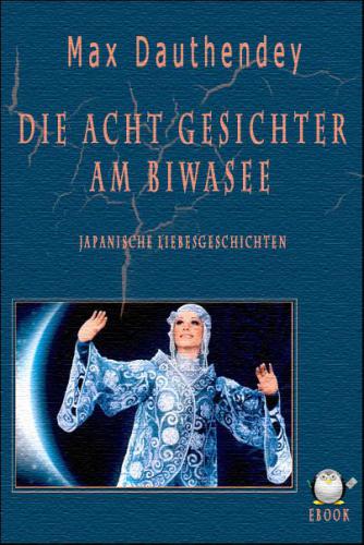 Die acht Gesichter am Biwasee Japanische Liebesgeschichten