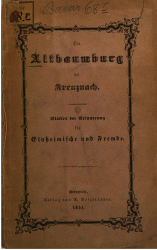 Die Altbaumburg bei Kreuznach ; Blätter der Erinnerung für Einheimische und Fremde