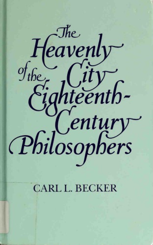 The Heavenly City of the Eighteenth Century Philosophers